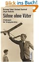 S�hne ohne V�ter: Erfahrungen der Kriegsgeneration