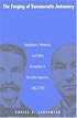 The Forging of Bureaucratic Autonomy: Reputations, Networks, and Policy Innovation in Executive Agencies, 1862-1928.
