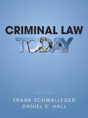 Criminal Law Today (5th Edition) 5th edition by Schmalleger, Frank J., Hall, Daniel (2013) Paperback
