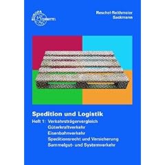 Spedition und Logistik 1: Grundlagen - Speditionsrecht (neue ADSp 2003 und Versicherungsbestimmungen) - Marketing: BD 1