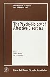 The psychobiology of affective disorders : Pfizer Symposium on Depression, Boca Raton, Florida, February 28-29, 1980