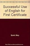 Successful use of English : for first certificate