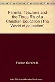 Parents, teachers and the three Rs of a Christian education