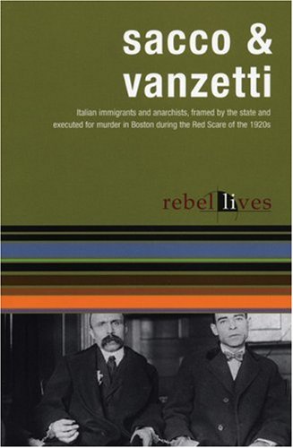 sacco and vanzetti rebel lives rebel lit