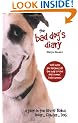 The Bad Dog's Diary: A Year in the Life of Blake: Lover... Fighter... Dog