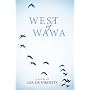West of Wawa by Lisa de Nikolits