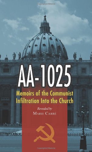 Aa-1025: The Memoirs of a Communist's infiltration in to the Church.