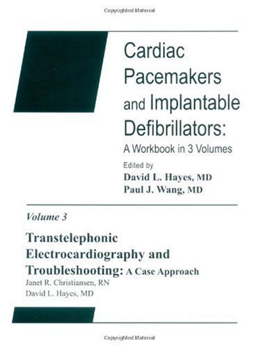 Transtelephonic Electrocardiography Troubleshooting: A Case Approach: Cardiac Pacemakers and Implantable Defibrillation: A Workbook: 3