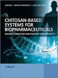Chitosan-Based Systems for Biopharmaceuticals: Delivery, Targeting and Polymer Therapeutics