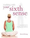 Working With Your Sixth Sense (Practical Ways to Develop Your Intuition) (Paperback)