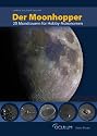 Der Moonhopper: 20 Mondtouren für Hobby-Astronomen
