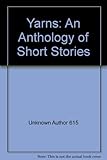 Yarns : an anthology of short stories