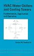 HVAC Water Chillers and Cooling Towers: Fundamentals, Application, and Operation (Dekker Mechanical Engineering)