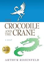 The Crocodile and the Crane: A Novel of Immortality and Apocalypse The Crocodile and the Crane: A Novel of Immortality and Apocalypse