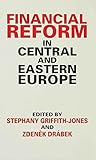 Financial Reform in Central and Eastern Europe