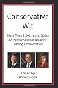 Conservative Wit: More Than 1,000 Jokes, Quips and Proverbs From America's Leading Conservatives