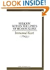 Religion within the Limits of Reason Alone (Torchbooks)