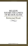 Religion within the Limits of Reason Alone (Torchbooks)