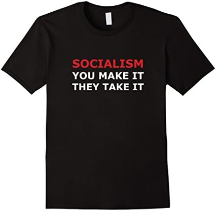 Men's Socialism You Make It They Take It Anti Collective Society 2XL Black