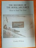 The records of the Royal Air Force : how to find The Few