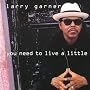You Need to Live a Little