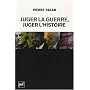 Juger la guerre, juger l'Histoire : Du bon usage des commissions V�rit� et de la justice internationale