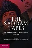 The Saddam Tapes: The Inner Workings of a Tyrants Regime, 1978-2001