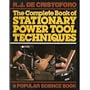 Complete Book of Stationary Power Tool Techniques