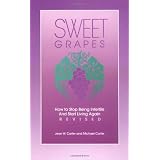 Sweet Grapes: How to Stop Being Infertile and Start Living Again