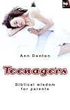 Teenagers : Biblical wisdom for parents