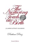 The Nurturing Touch at Birth: A Labor Support Handbook
