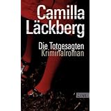 Die Totgesagten. Kriminalromanvon "Camilla L�ckberg"