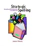 Strategic Spelling: Moving Beyond Word Memorization in the Middle Grades