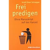 Frei predigen: Ohne Manuskript auf der Kanzelvon "Arndt Elmar Schnepper"