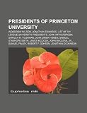 Produkt-Bild: Presidents of Princeton University: Woodrow Wilson, Jonathan Edwards, List of Ivy League University Presidents, John Witherspoon