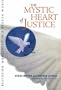 The Mystic Heart of Justice: Restoring Wholeness in a Broken World