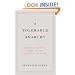 A Tolerable Anarchy: Rebels, Reactionaries, and the Making of American Freedom