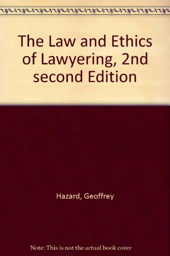 The Law and Ethics of Lawyering, 2nd second Edition