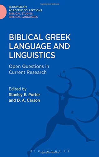 Biblical Greek Language and Linguistics: Open Questions in Current Research (The Library of New Testament Studies)
