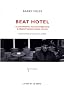 Beat Hotel : Allen Ginsberg, William Burroughs & Gregory Corso � Paris, 1957-1963