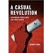 A Casual Revolution: Reinventing Video Games and Their Players