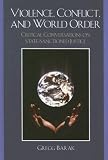 Violence, Conflict, and World Order: Critical Conversations on State Sanctioned Justice