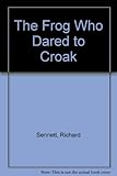 The frog who dared to croak