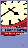 Blauer Montag: &Uuml;ber Zeit und Arbeitsdisziplin - John Holloway, Edward P. Thompson