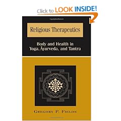 Religious Therapeutics: Body and Health in Yoga, Ayurveda, and Tantra