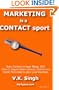 Marketing Is A Contact Sport: Make Contact Through Blogs, Seo (Search Engine Optimization), Search And Social Marketing (Volume 200801)