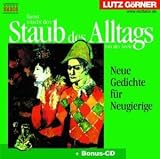 Kunst w�scht den Staub des Alltags von der Seele - Neun Gedichte f�r Neugierige