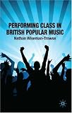 Performing Class in British Popular Music
