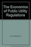The economics of public utility regulation