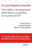 Lo que España necesita: Una réplica con propuestas alternativas a la política de recortes del PP (Economia (deusto))